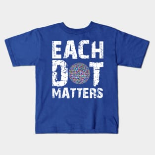 Each Dot Matters Kids T-Shirt